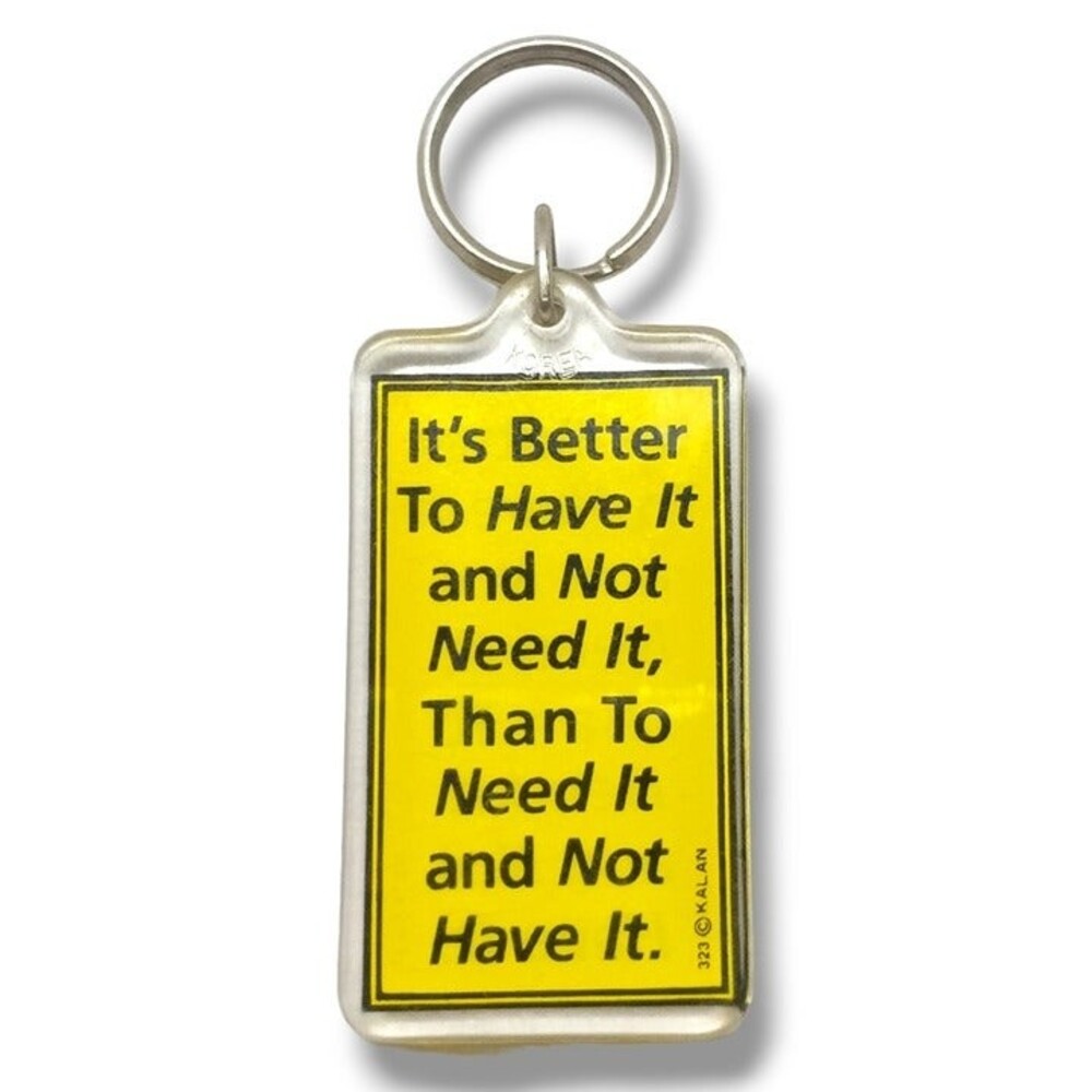 Kalan Its Better To Have It Double Sided Acrylic Keychain-323-Vintage-Novelty